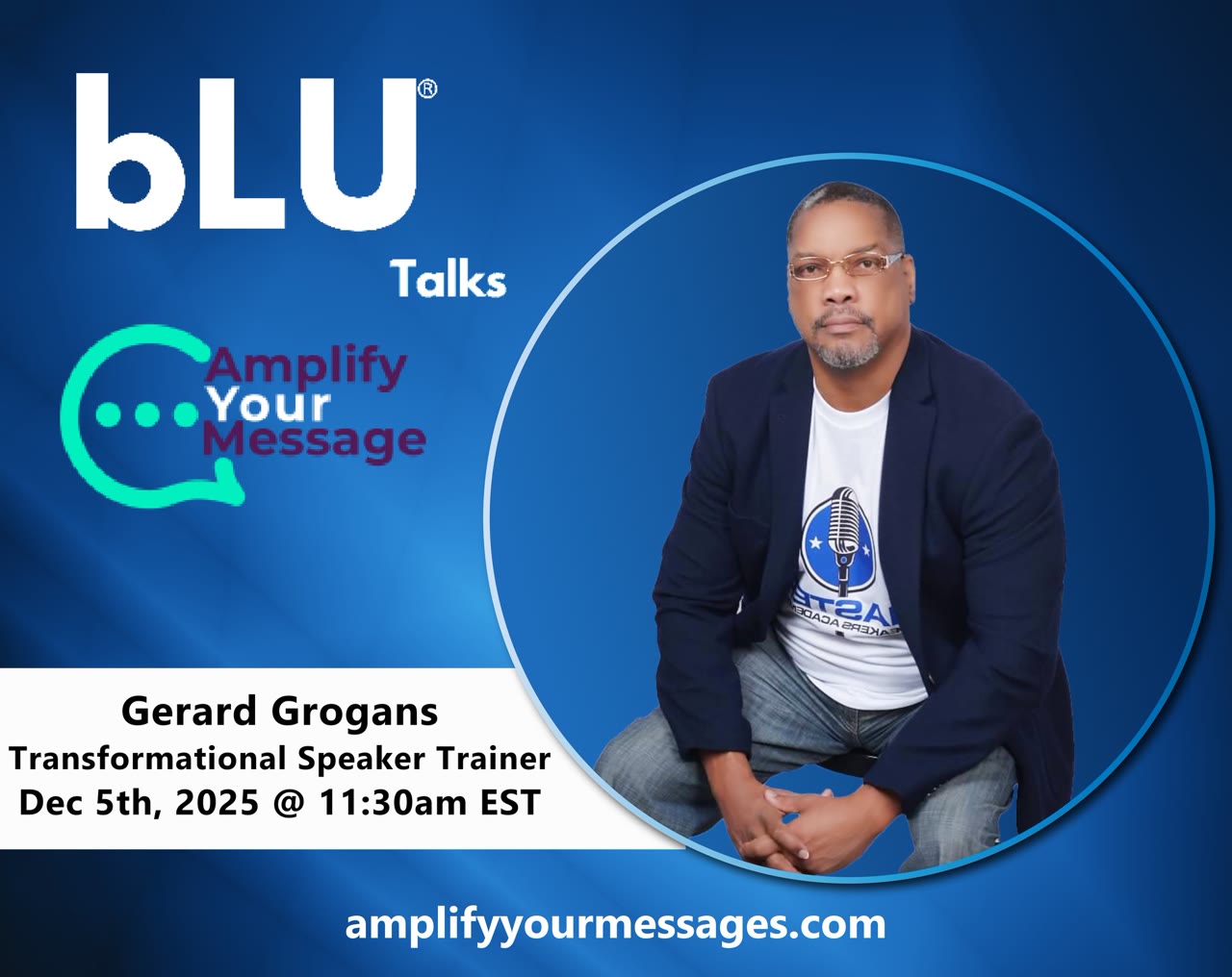Gerard Grogans featured at bLU Talks: Amplify Your Message